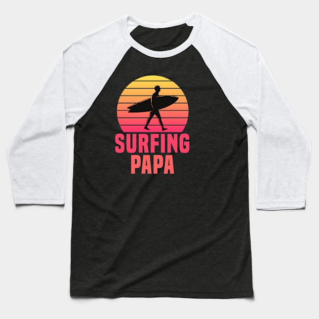 Surfing Papa - Summer Surf Baseball T-Shirt by Hiyokay